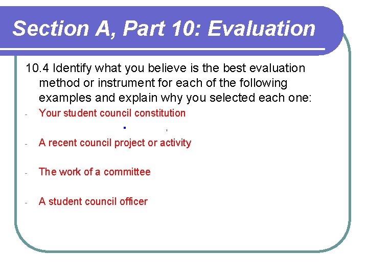 Section A, Part 10: Evaluation 10. 4 Identify what you believe is the best Section A, Part 10: Evaluation 10. 4 Identify what you believe is the best