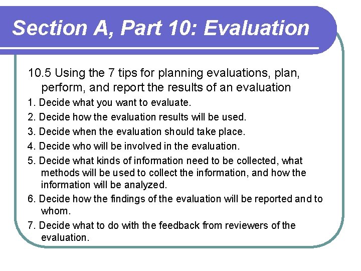 Section A, Part 10: Evaluation 10. 5 Using the 7 tips for planning evaluations, Section A, Part 10: Evaluation 10. 5 Using the 7 tips for planning evaluations,
