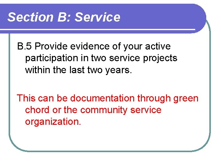 Section B: Service B. 5 Provide evidence of your active participation in two service Section B: Service B. 5 Provide evidence of your active participation in two service