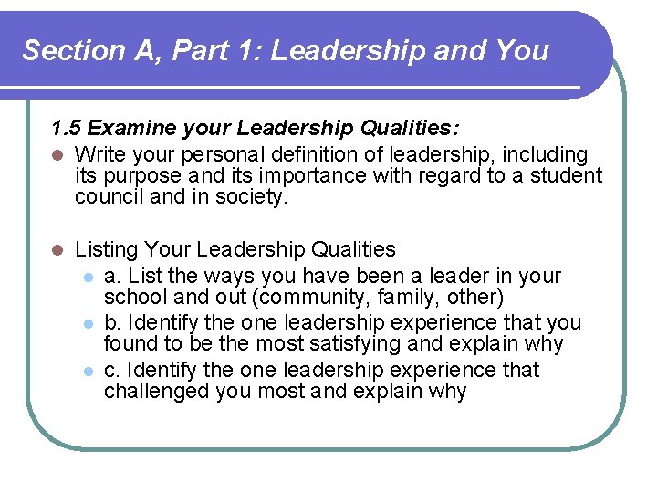 Section A, Part 1: Leadership and You 1. 5 Examine your Leadership Qualities: l Section A, Part 1: Leadership and You 1. 5 Examine your Leadership Qualities: l