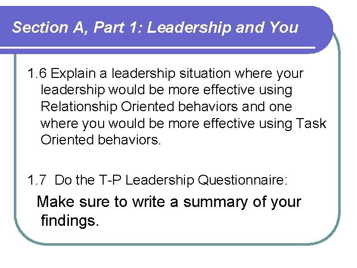 Section A, Part 1: Leadership and You 1. 6 Explain a leadership situation where Section A, Part 1: Leadership and You 1. 6 Explain a leadership situation where