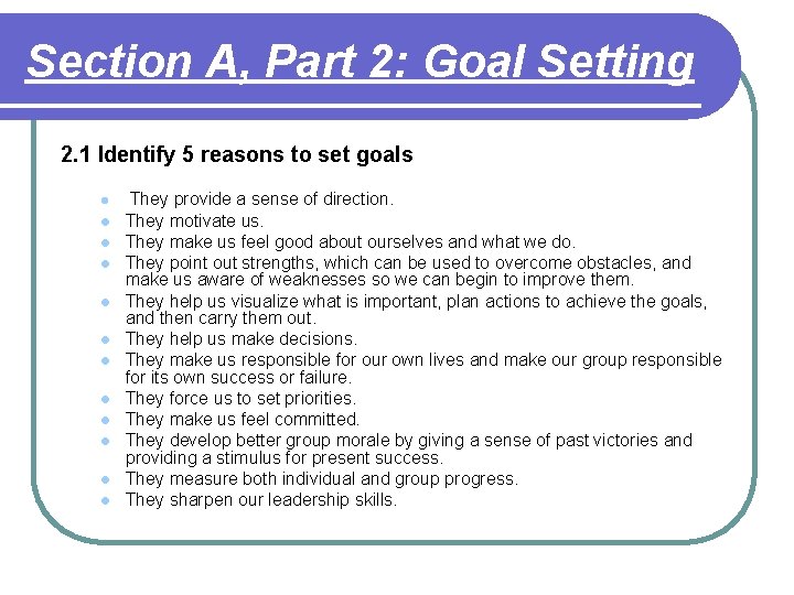 Section A, Part 2: Goal Setting 2. 1 Identify 5 reasons to set goals Section A, Part 2: Goal Setting 2. 1 Identify 5 reasons to set goals