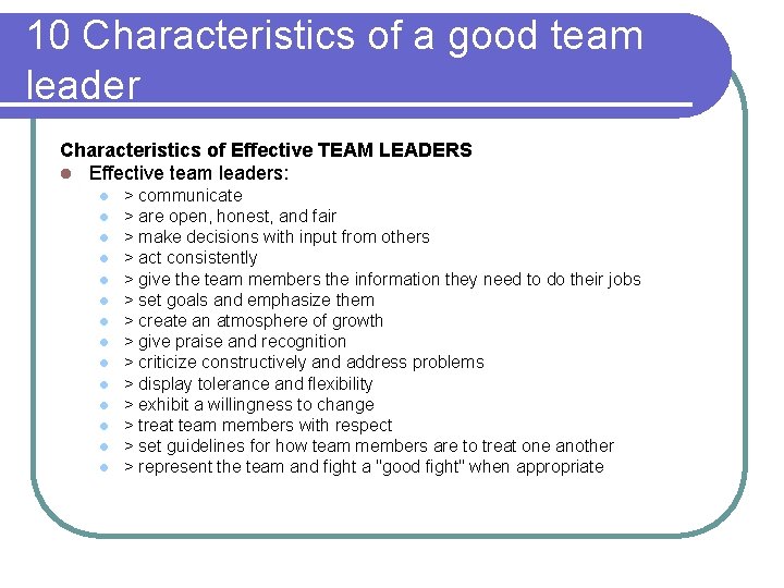 10 Characteristics of a good team leader Characteristics of Effective TEAM LEADERS l Effective 10 Characteristics of a good team leader Characteristics of Effective TEAM LEADERS l Effective