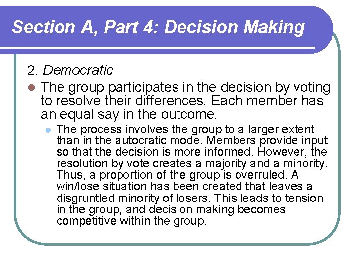 Section A, Part 4: Decision Making 2. Democratic l The group participates in the Section A, Part 4: Decision Making 2. Democratic l The group participates in the