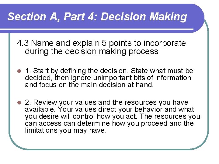 Section A, Part 4: Decision Making 4. 3 Name and explain 5 points to Section A, Part 4: Decision Making 4. 3 Name and explain 5 points to