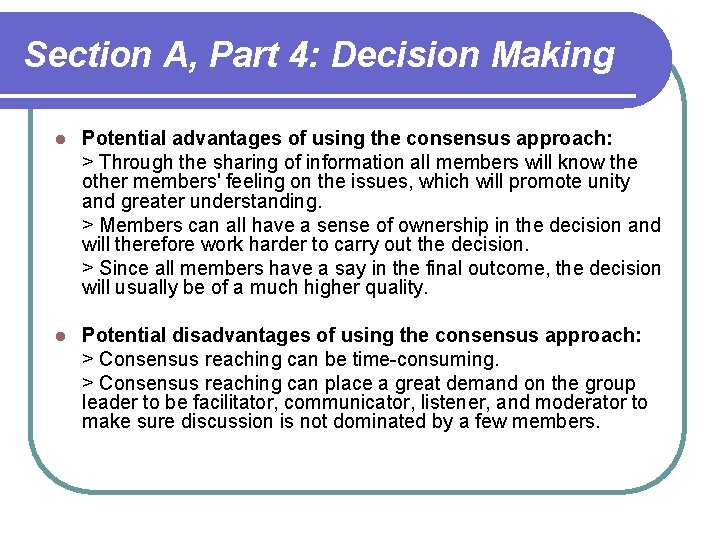 Section A, Part 4: Decision Making l Potential advantages of using the consensus approach: Section A, Part 4: Decision Making l Potential advantages of using the consensus approach: