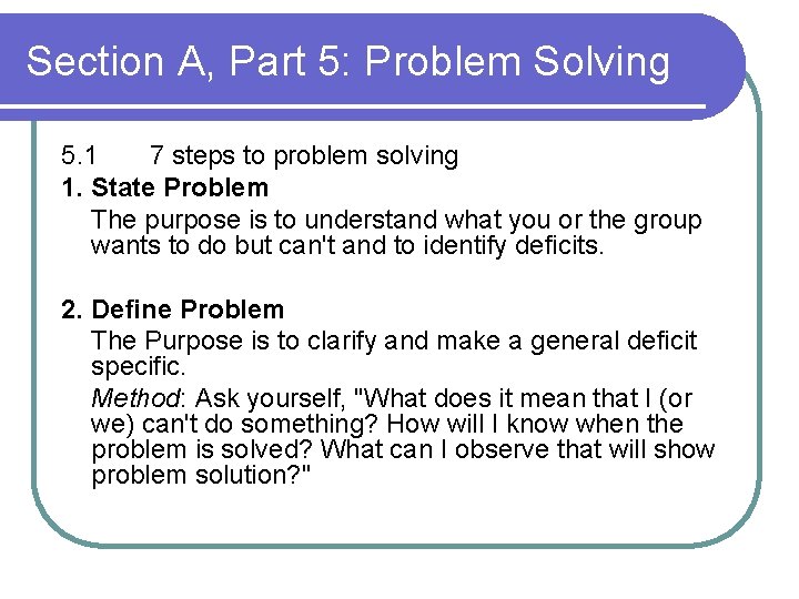 Section A, Part 5: Problem Solving 5. 1 7 steps to problem solving 1. Section A, Part 5: Problem Solving 5. 1 7 steps to problem solving 1.