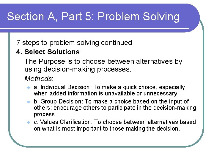 Section A, Part 5: Problem Solving 7 steps to problem solving continued 4. Select Section A, Part 5: Problem Solving 7 steps to problem solving continued 4. Select
