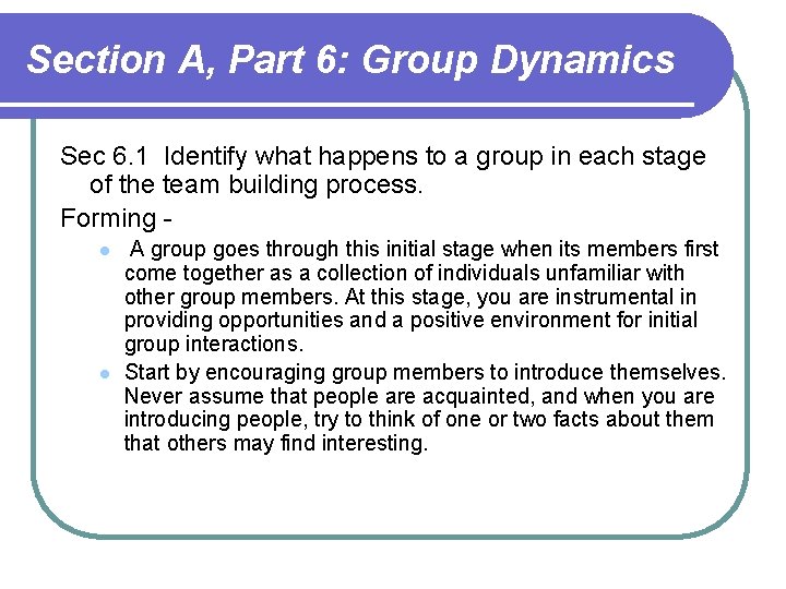Section A, Part 6: Group Dynamics Sec 6. 1 Identify what happens to a Section A, Part 6: Group Dynamics Sec 6. 1 Identify what happens to a