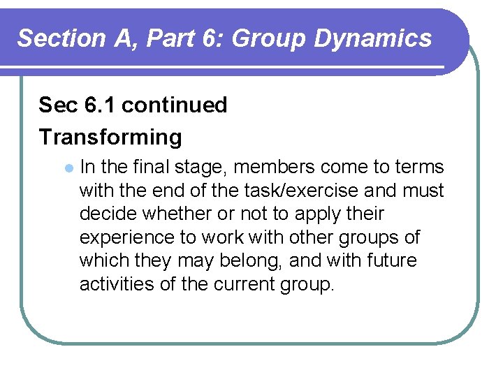 Section A, Part 6: Group Dynamics Sec 6. 1 continued Transforming l In the Section A, Part 6: Group Dynamics Sec 6. 1 continued Transforming l In the