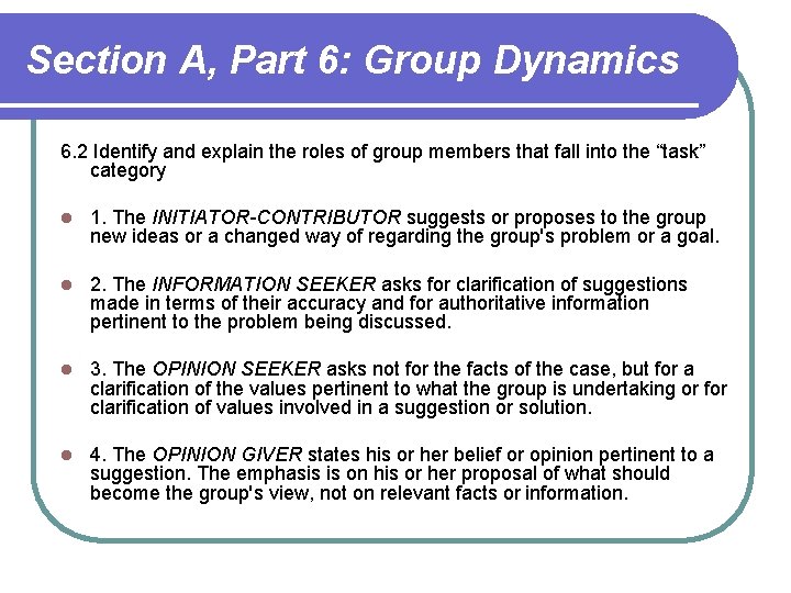 Section A, Part 6: Group Dynamics 6. 2 Identify and explain the roles of Section A, Part 6: Group Dynamics 6. 2 Identify and explain the roles of