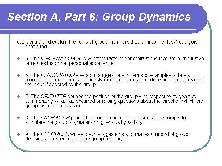 Section A, Part 6: Group Dynamics 6. 2 Identify and explain the roles of Section A, Part 6: Group Dynamics 6. 2 Identify and explain the roles of
