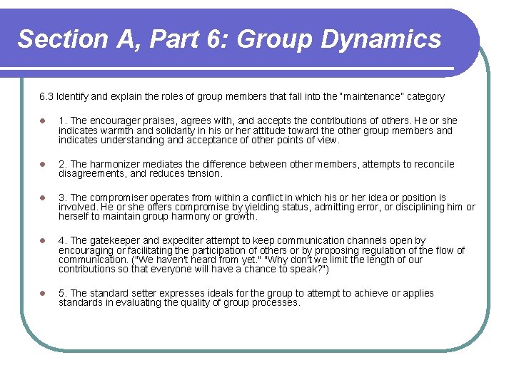 Section A, Part 6: Group Dynamics 6. 3 Identify and explain the roles of Section A, Part 6: Group Dynamics 6. 3 Identify and explain the roles of