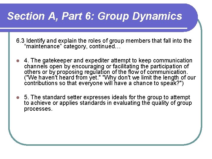 Section A, Part 6: Group Dynamics 6. 3 Identify and explain the roles of Section A, Part 6: Group Dynamics 6. 3 Identify and explain the roles of
