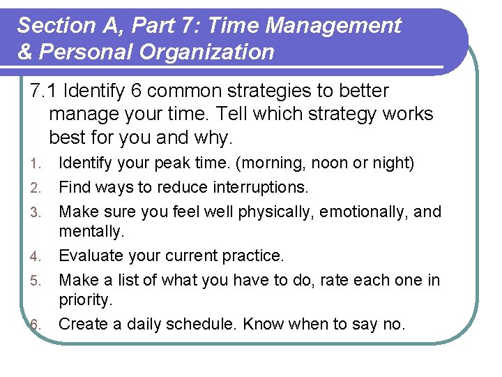 Section A, Part 7: Time Management & Personal Organization 7. 1 Identify 6 common Section A, Part 7: Time Management & Personal Organization 7. 1 Identify 6 common