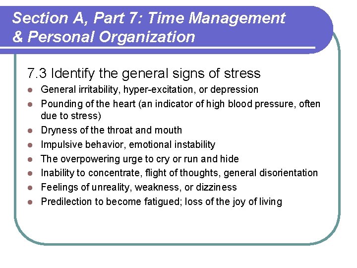 Section A, Part 7: Time Management & Personal Organization 7. 3 Identify the general Section A, Part 7: Time Management & Personal Organization 7. 3 Identify the general