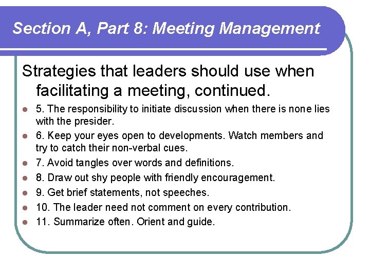 Section A, Part 8: Meeting Management Strategies that leaders should use when facilitating a Section A, Part 8: Meeting Management Strategies that leaders should use when facilitating a