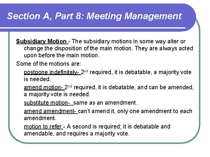 Section A, Part 8: Meeting Management Subsidiary Motion - The subsidiary motions in some Section A, Part 8: Meeting Management Subsidiary Motion - The subsidiary motions in some