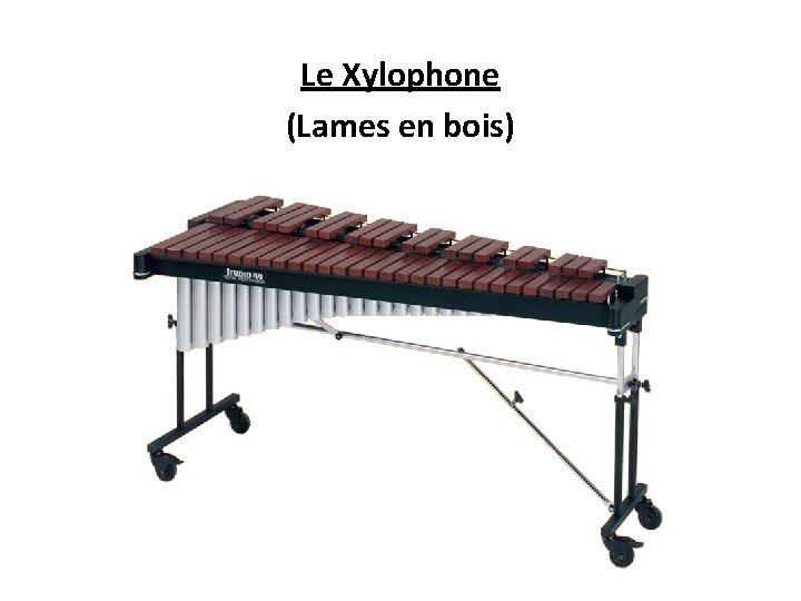 Le Xylophone (Lames en bois) 