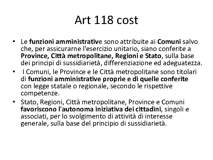 Art 118 cost • Le funzioni amministrative sono attribuite ai Comuni salvo che, per