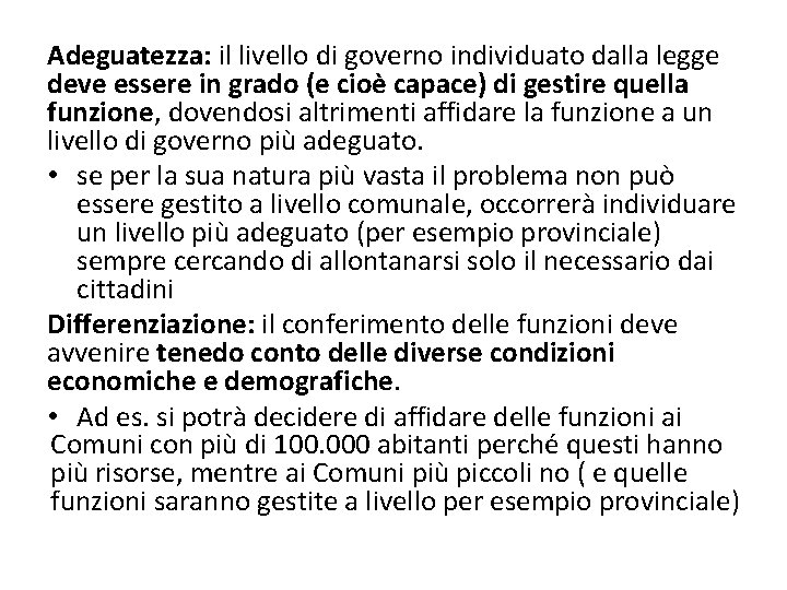 Adeguatezza: il livello di governo individuato dalla legge deve essere in grado (e cioè