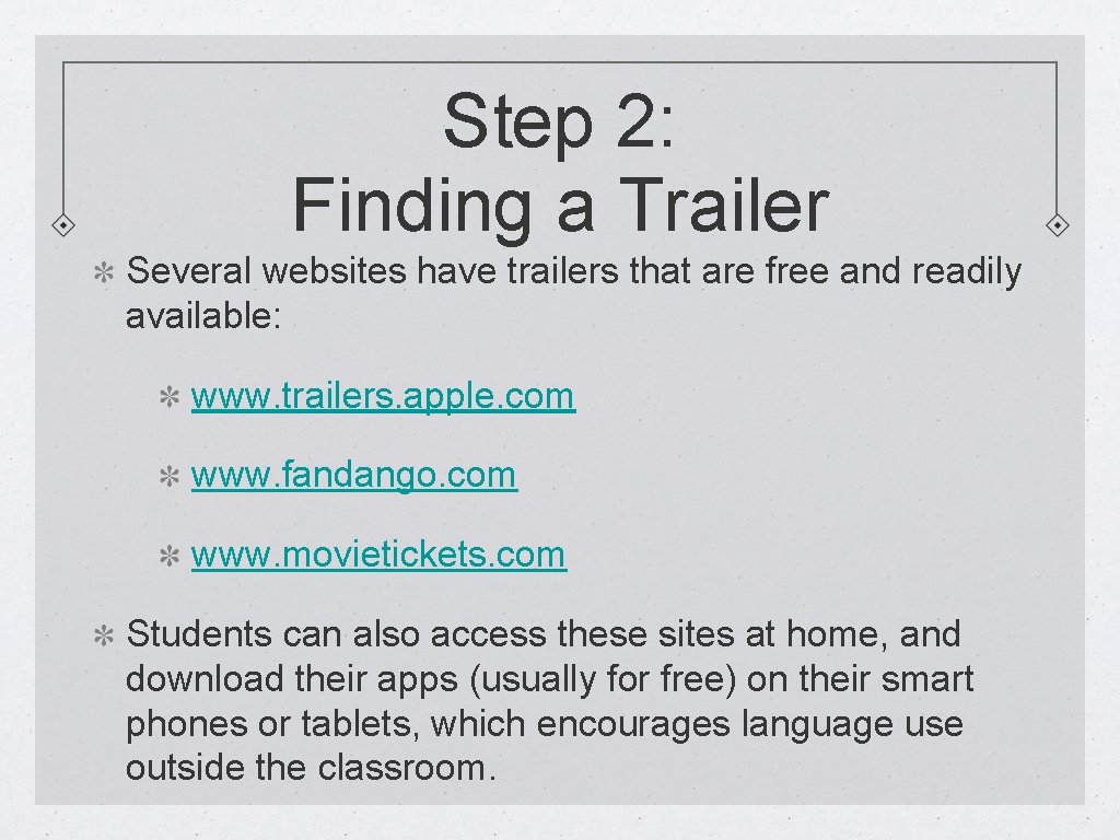 Step 2: Finding a Trailer Several websites have trailers that are free and readily