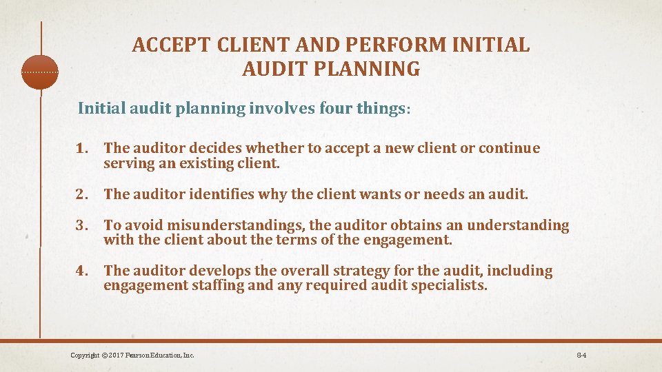 ACCEPT CLIENT AND PERFORM INITIAL AUDIT PLANNING Initial audit planning involves four things: 1.