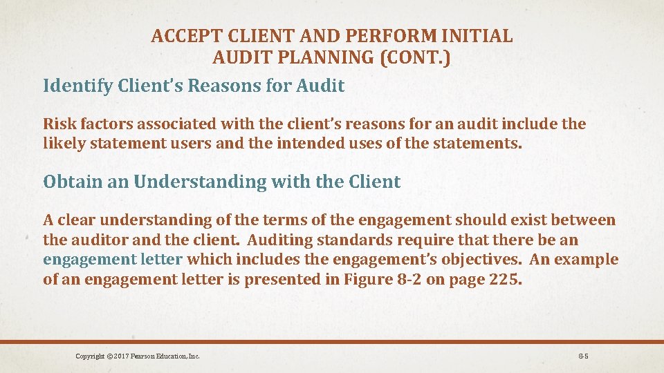 ACCEPT CLIENT AND PERFORM INITIAL AUDIT PLANNING (CONT. ) Identify Client’s Reasons for Audit