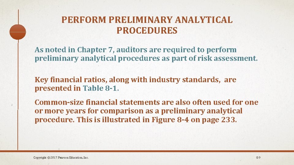 PERFORM PRELIMINARY ANALYTICAL PROCEDURES As noted in Chapter 7, auditors are required to perform