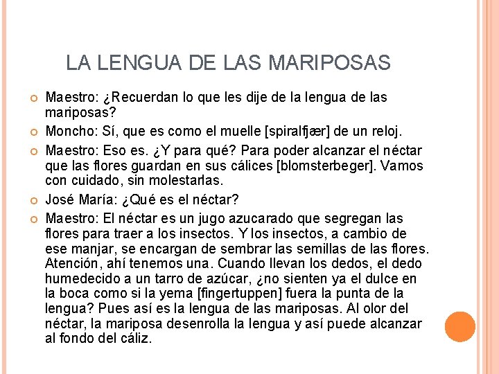 LA LENGUA DE LAS MARIPOSAS Maestro: ¿Recuerdan lo que les dije de la lengua