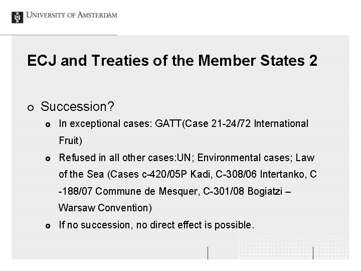 ECJ and Treaties of the Member States 2 ¢ Succession? £ In exceptional cases: ECJ and Treaties of the Member States 2 ¢ Succession? £ In exceptional cases:
