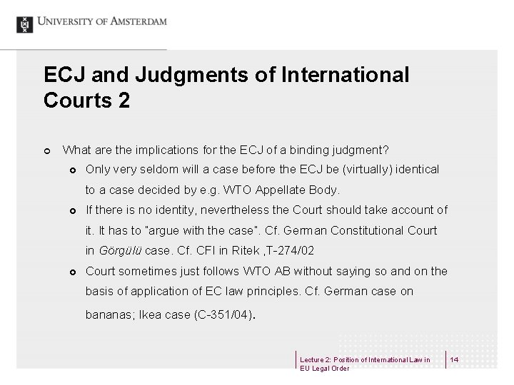 ECJ and Judgments of International Courts 2 ¢ What are the implications for the ECJ and Judgments of International Courts 2 ¢ What are the implications for the