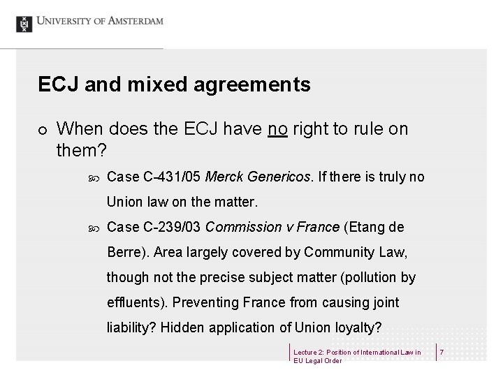 ECJ and mixed agreements ¢ When does the ECJ have no right to rule ECJ and mixed agreements ¢ When does the ECJ have no right to rule