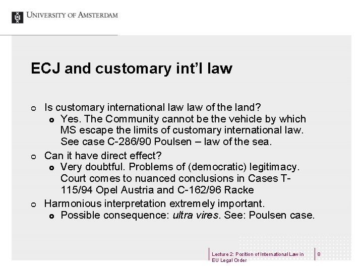 ECJ and customary int’l law ¢ ¢ ¢ Is customary international law of the ECJ and customary int’l law ¢ ¢ ¢ Is customary international law of the