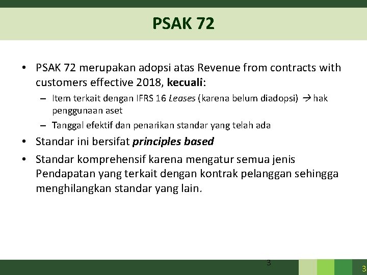 PSAK 72 • PSAK 72 merupakan adopsi atas Revenue from contracts with customers effective