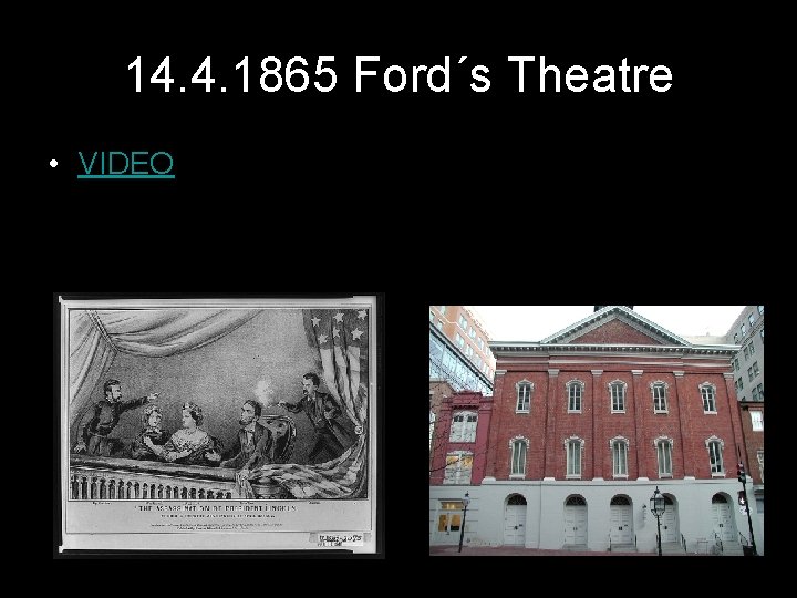 14. 4. 1865 Ford´s Theatre • VIDEO 