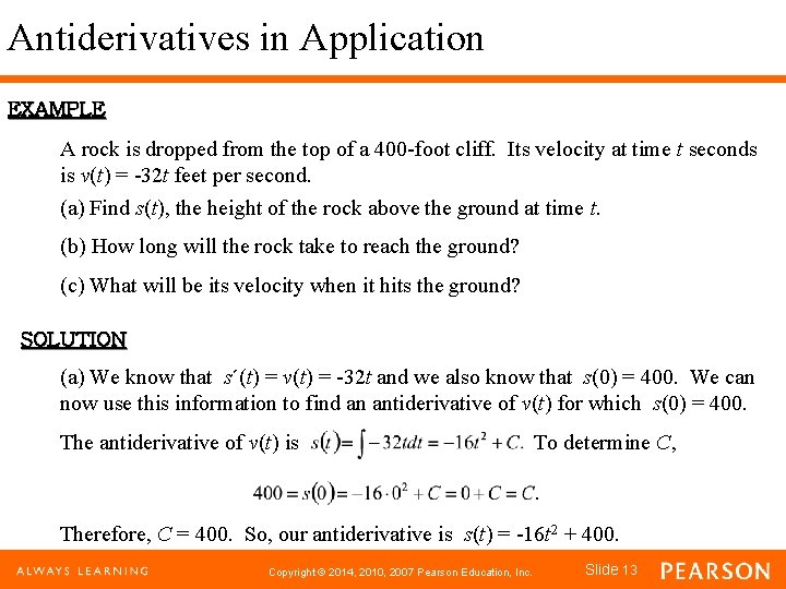 Antiderivatives in Application EXAMPLE A rock is dropped from the top of a 400