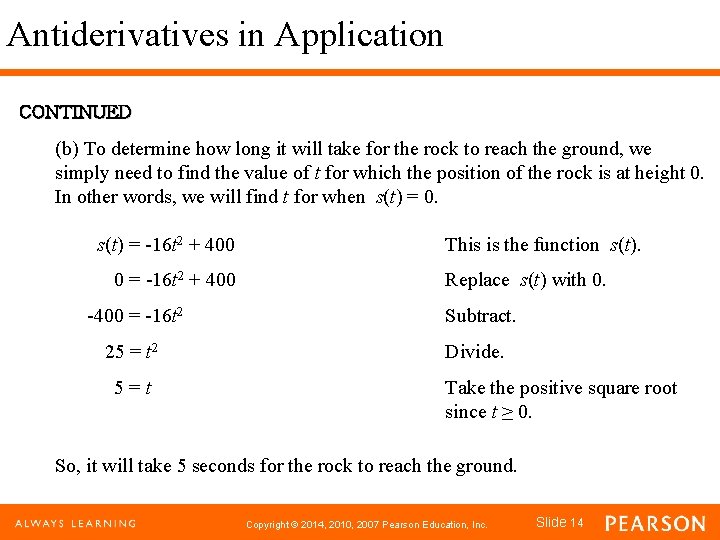 Antiderivatives in Application CONTINUED (b) To determine how long it will take for the