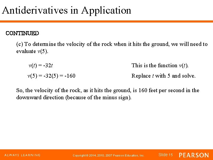 Antiderivatives in Application CONTINUED (c) To determine the velocity of the rock when it
