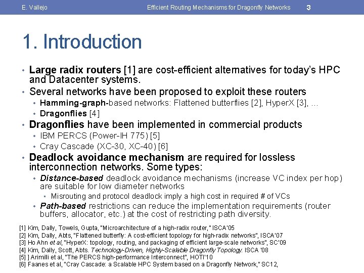 E. Vallejo Efficient Routing Mechanisms for Dragonfly Networks 3 1. Introduction • Large radix