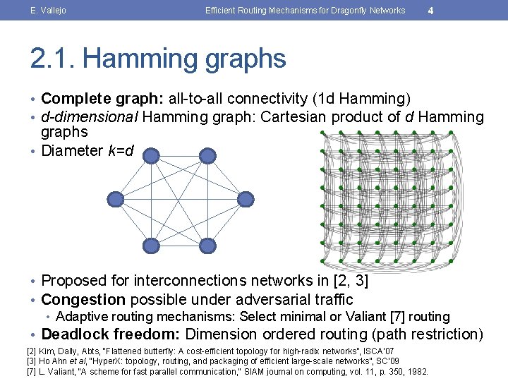 E. Vallejo Efficient Routing Mechanisms for Dragonfly Networks 4 2. 1. Hamming graphs •
