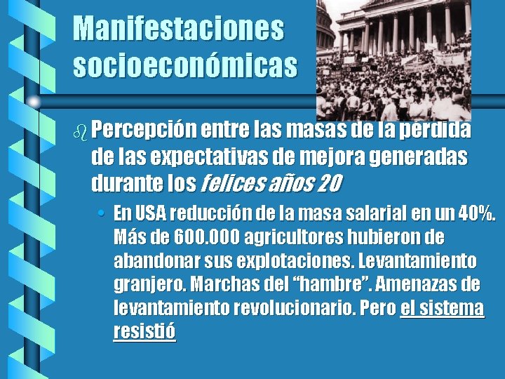 Manifestaciones socioeconómicas b Percepción entre las masas de la pérdida de las expectativas de