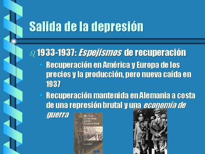 Salida de la depresión b 1933 -1937: Espejismos de recuperación • Recuperación en América