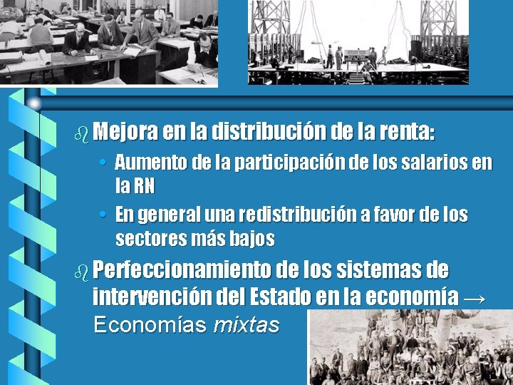 b Mejora en la distribución de la renta: • Aumento de la participación de