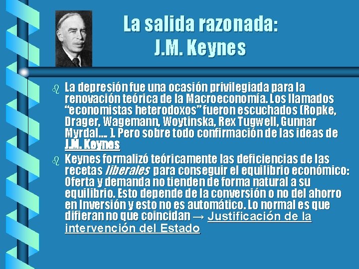 La salida razonada: J. M. Keynes b b La depresión fue una ocasión privilegiada