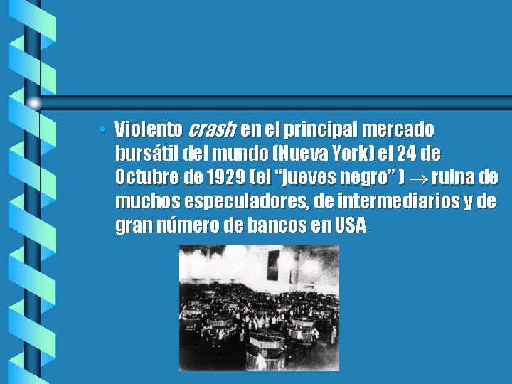  • Violento crash en el principal mercado bursátil del mundo (Nueva York) el