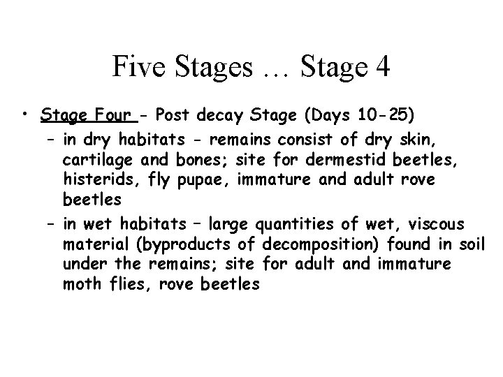 Five Stages … Stage 4 • Stage Four - Post decay Stage (Days 10