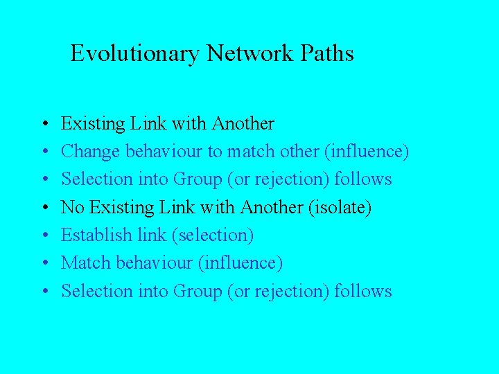 Evolutionary Network Paths • • Existing Link with Another Change behaviour to match other