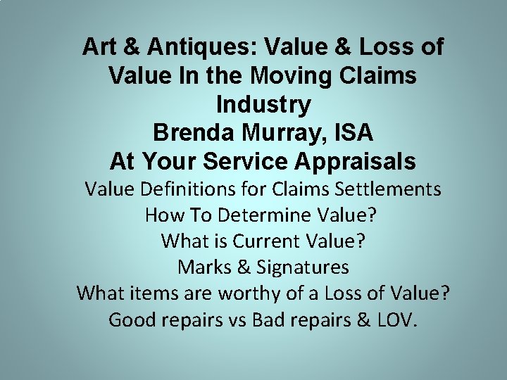 Art & Antiques: Value & Loss of Value In the Moving Claims Industry Brenda