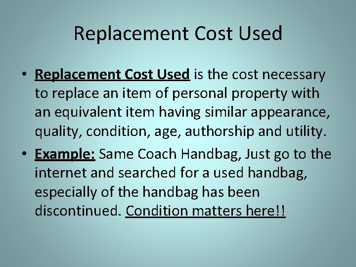 Replacement Cost Used • Replacement Cost Used is the cost necessary to replace an